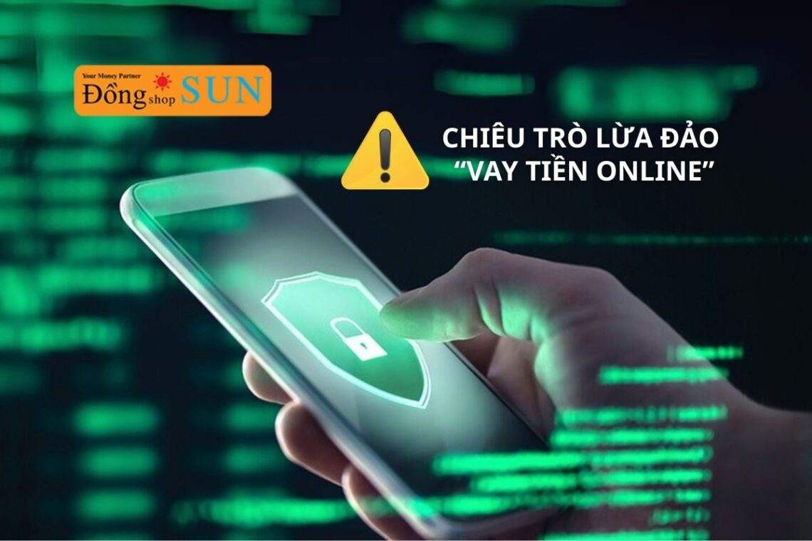 Cảnh báo chiêu trò “lừa đảo vay tiền online” hiện nay