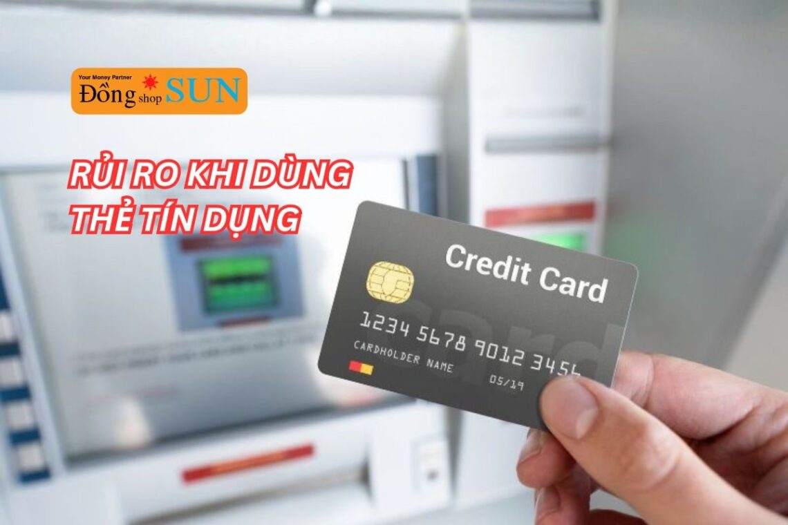 Cảnh báo rủi ro khi sử dụng thẻ tín dụng mà bạn cần biết
