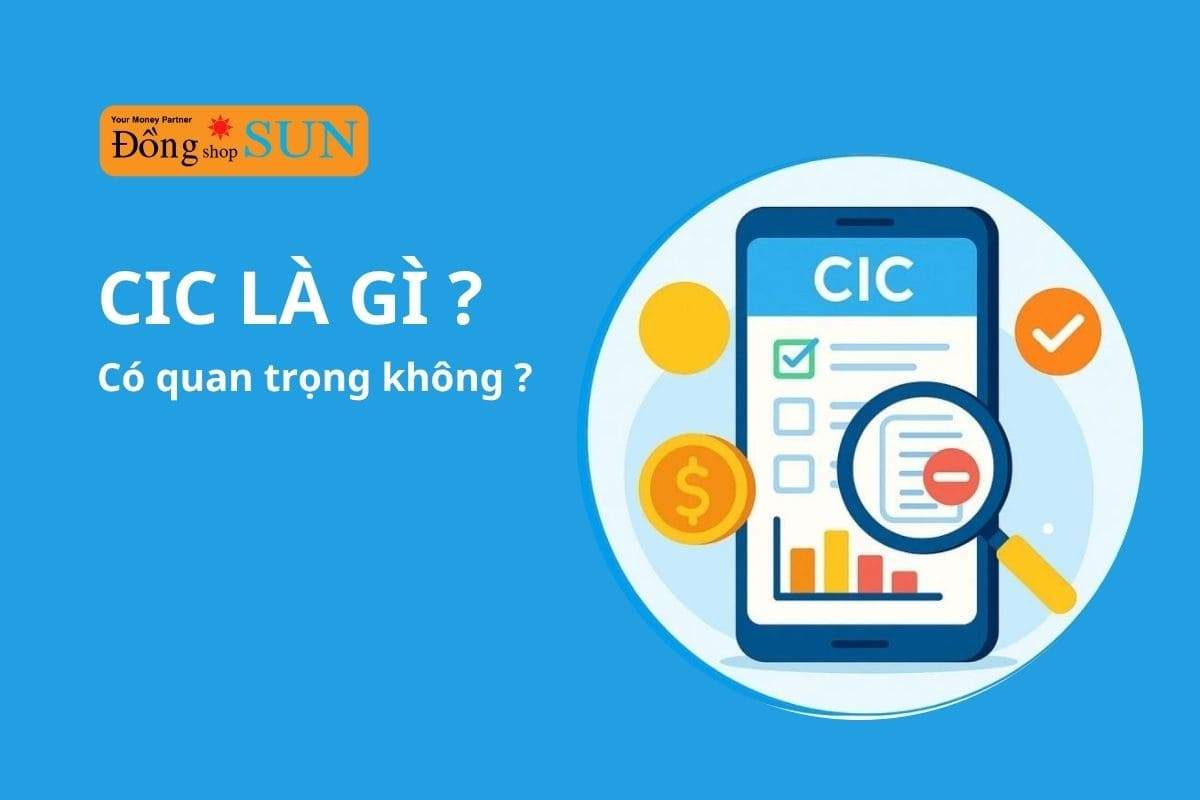 CIC là gì? Thông tin quan trọng bạn cần biết khi vay vốn ngân hàng