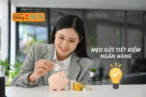 Top 5 mẹo gửi tiết kiệm ngân hàng giúp sinh lời cao và an toàn nhất 2025