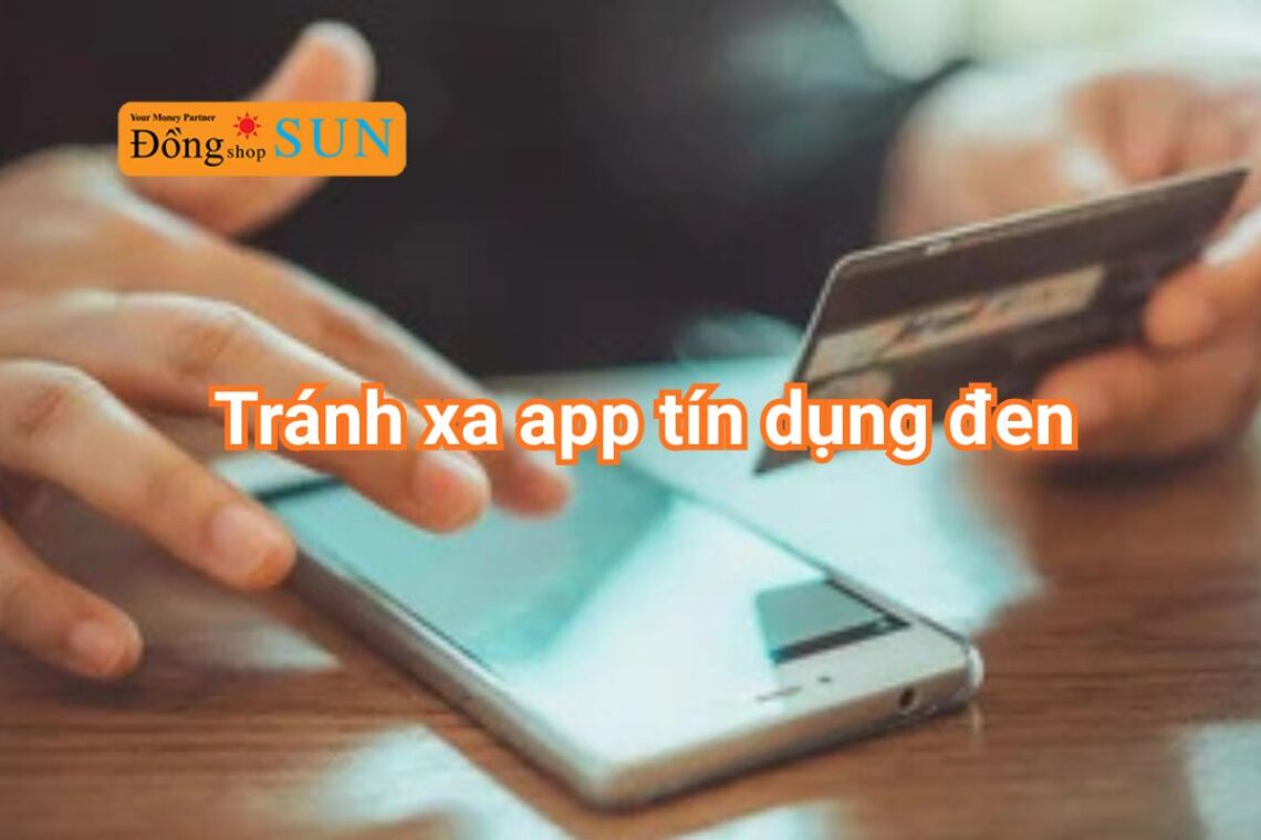 App tín dụng đen là gì? Dấu hiệu nhận biết và cách tránh xa nguy hiểm