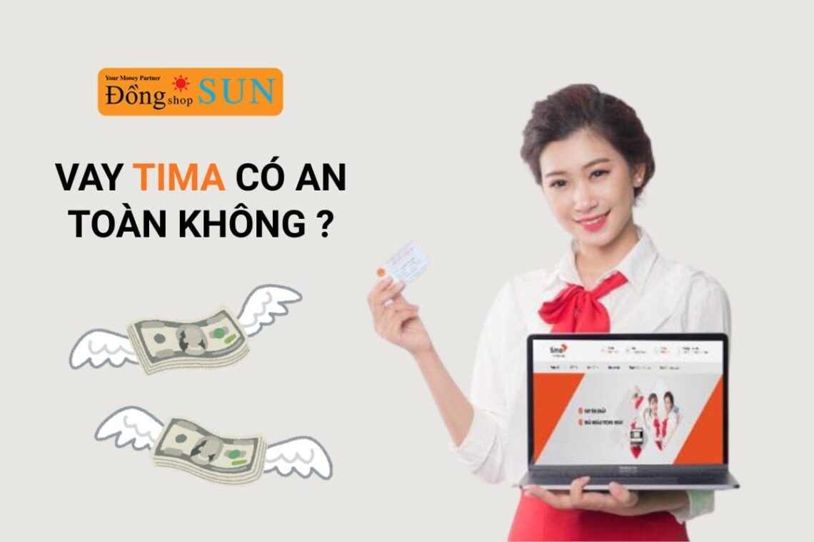 Giải đáp: vay Tima có an toàn không? Đăng ký vay như thế nào?