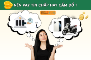 Nên vay tín chấp hay cầm đồ?