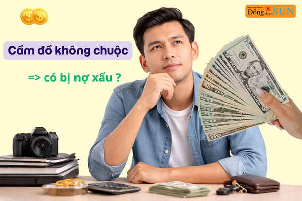 Cầm đồ không chuộc có bị nợ xấu 