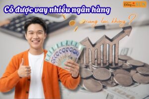 Có vay được nhiều ngân hàng cùng lúc không