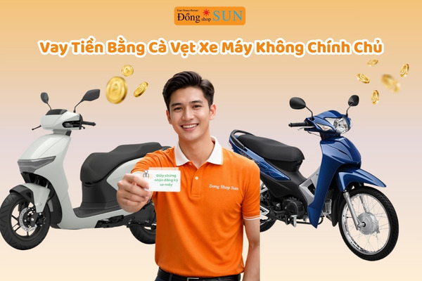 Vay tiền bằng cà vẹt xe không chính chủ