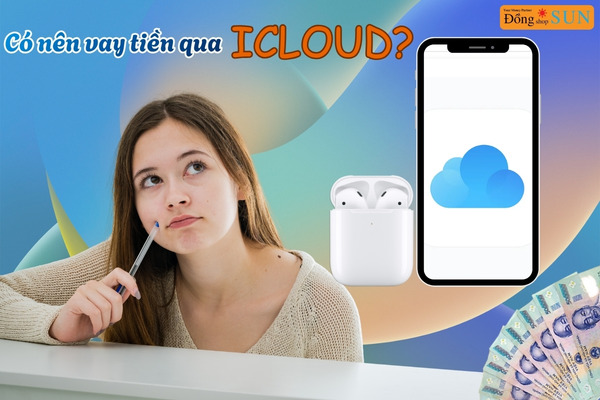 Có nên vay tiền bằng iCloud iPhone
