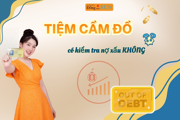 Tiệm cầm đồ có kiểm tra nợ xấu không?