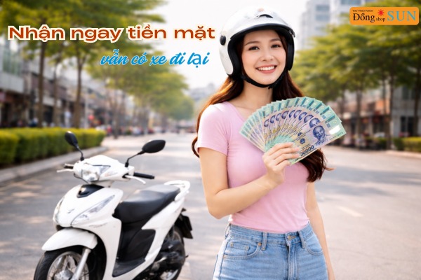 Nhận ngay tiền mặt, vẫn có xe đi