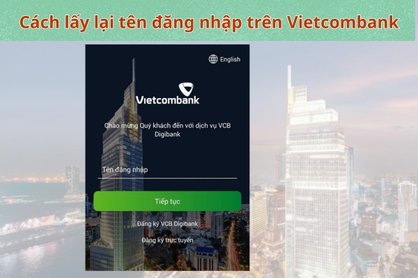 Cách lấy lại tên đăng nhập Vietcombank Digibank