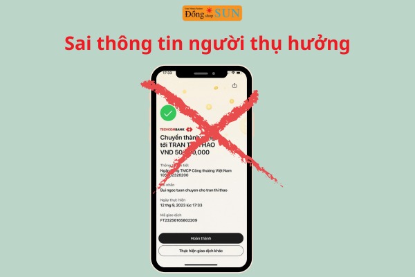 Sai thông tin người thụ hưởng