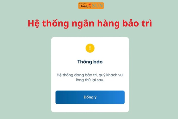 Hệ thống ngân hàng thụ hưởng đang bảo trì