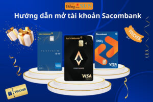 Hướng dẫn mở tài khoản thanh toán Sacombank