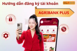 Cách Đăng Ký Tài Khoản Agribank Trên Điện Thoại