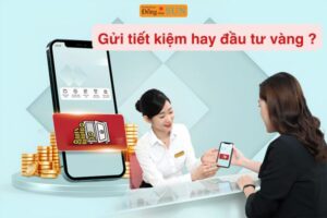 Nên gửi tiết kiệm hay đầu tư vàng