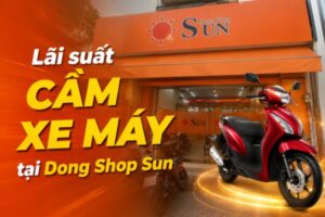 Lãi suất cầm xe máy tại Dong Shop Sun