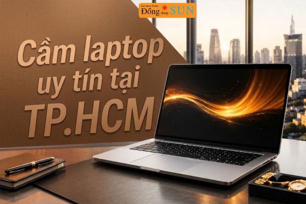 Cầm laptop uy tín tại TP.HCM