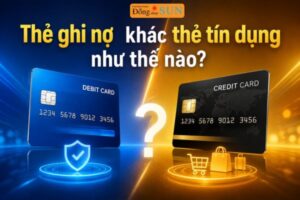 Thẻ ghi nợ khác thẻ tín dụng như thế nào?