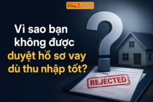Những lý do phổ biến khiến hồ sơ vay bị từ chối