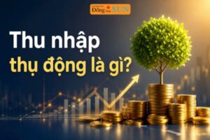 Thu nhập thụ động là gì?