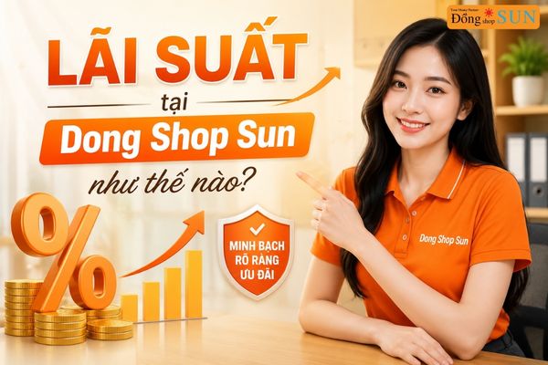 Lãi suất Dong Shop Sun