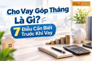 Cho Vay Góp Tháng Là Gì? 7