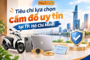 Tiêu chí lựa chọn cầm đồ uy tín tại TP. Hồ Chí Minh