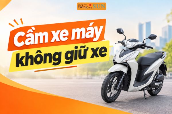 Cầm xe máy không giữ xe là gì?