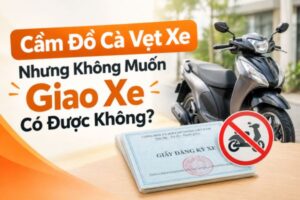 Cầm cavet xe máy không giao xe