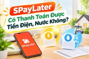 SPayLater có thanh toán được tiền điện, nước không?