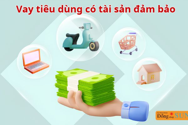 Hạn Mức Vay Tiêu Dùng Có Tài Sản Bảo Đảm